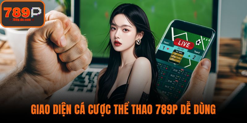 Giao diện cá cược thể thao 789P dễ dùng