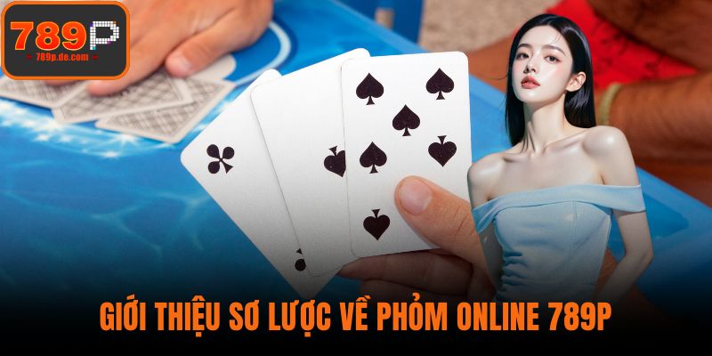Giới thiệu sơ lược về phỏm online 789P