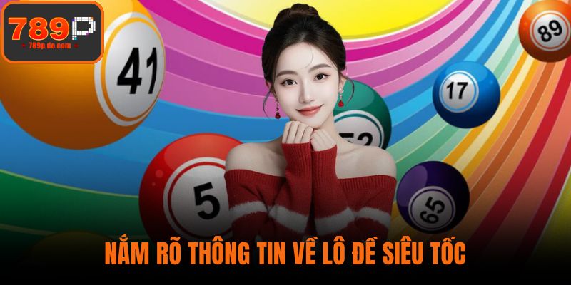 Nắm rõ thông tin về lô đề siêu tốc